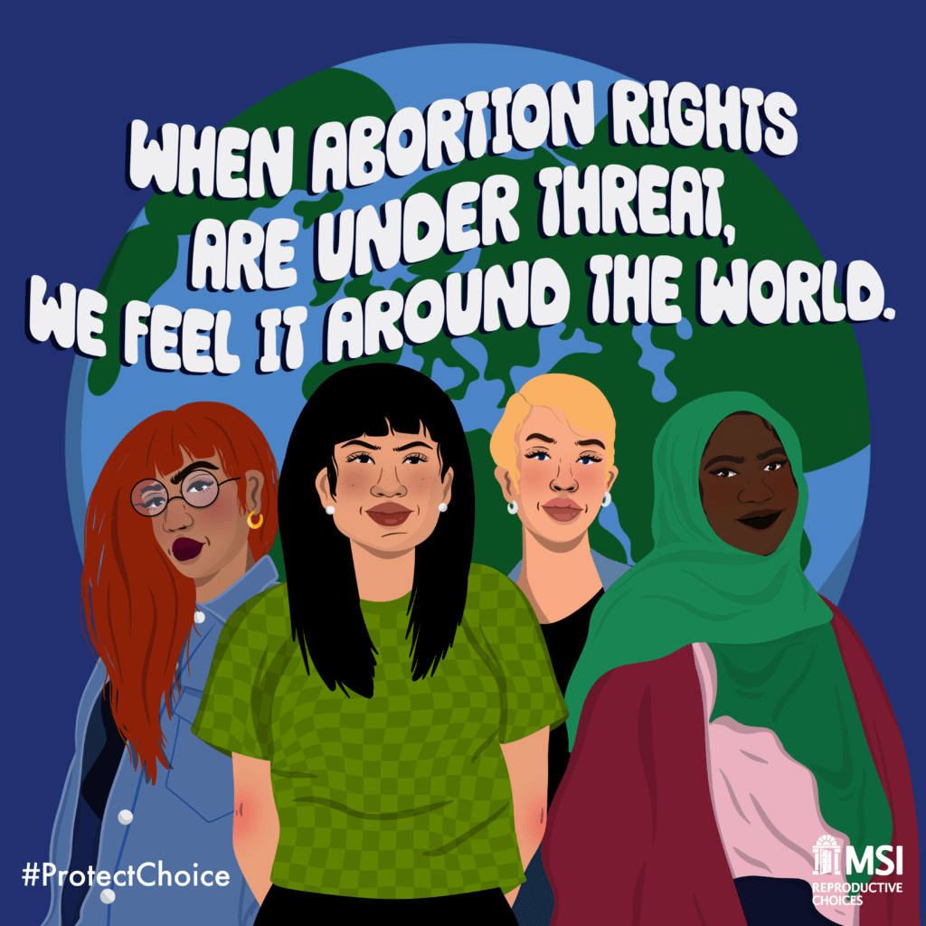 When abortion rights are under threat, we feel it around the world.